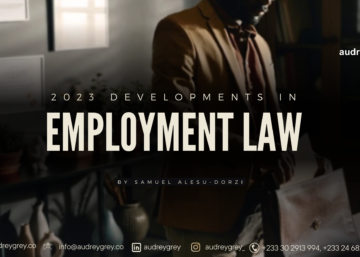 2023 developments in employment law in Ghana
